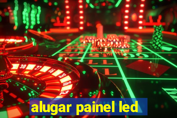 alugar painel led